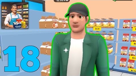 Supermarket Tycoon 3d Simulator Gameplay Walkthrough part 18 (Android, IOS)