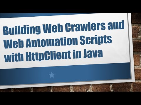 Building Web Crawlers and Web Automation Scripts with HttpClient in Java