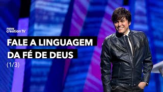 Joseph Prince - Fale a Linguagem Da Fé De Deus 1/3 | New Creation TV Português