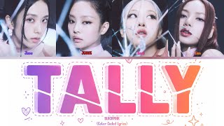 BLACKPINK “Tally” (Color Coded Lyrics)