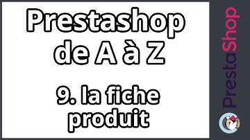 Tuto Prestashop 1.6 de A à Z – la fiche produit (ép.9)