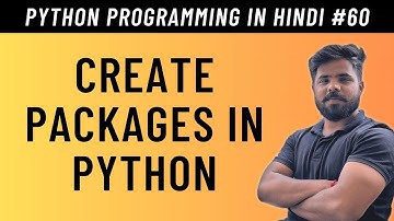 Create Packages in Python in Hindi - Tutorial #60