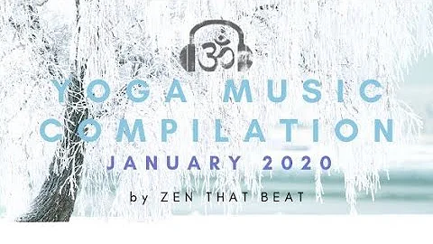 Modern Yoga Music Playlist - January 2020