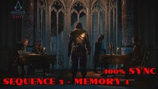Assassin's Creed Unity : Sequence 3 ★ Memory 1 [100% Sync Walkthrough]