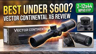 Best FFP Scope Under $600? Vector Optics Continental 2-12x44