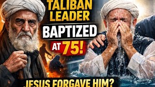 75-Year-Old Taliban Who Punished Women in Public Goes Viral for His Baptism — He Finally Tells All