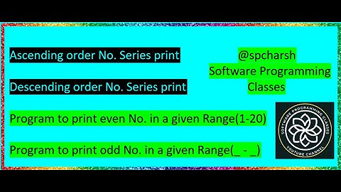 While Loop Tutorial: Generate Odd & Even Numbers in a Range and Print Number Series Inc & Dec Order.