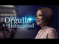 Pastora Lucy Martínez - Del Orgullo a la Humildad