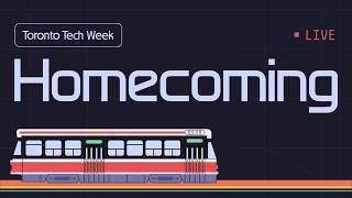 Toronto Tech Week 2026: Homecoming