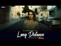 Long Distance Mashup 2025 - AZEEB | Humdard X Barbaad X Main Dhoondne Ko | Emotional Chillout Mashup