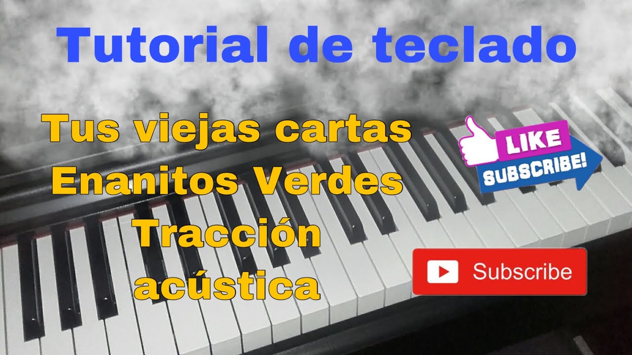 TUS VIEJAS CARTAS (TUTORIAL DE TECLADO, ENANITOS VERDES, VERSIÓN TRACCIÓN  ACÚSTICA) - YouTube