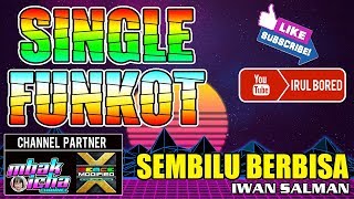 SINGLE FUNKOT | SEMBILU BERBISA - IWAN SALMAN | LIRIK