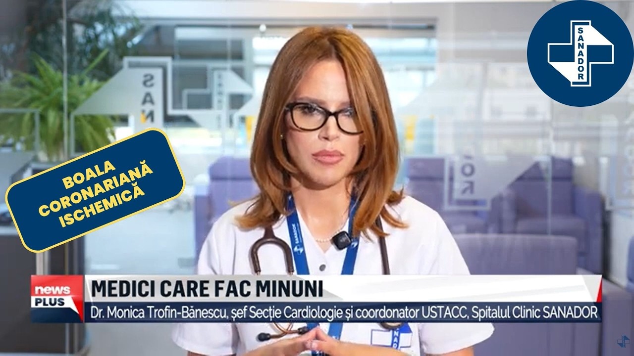 Boala coronariană ischemică – Dr. Monica Trofin-Bănescu | Spitalul Clinic SANADOR