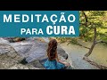 MEDITAÇÃO PARA CURA