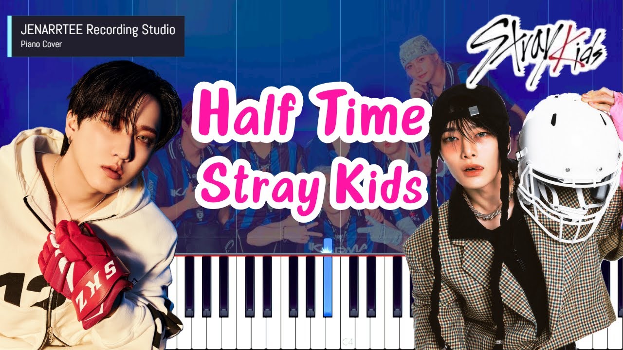 Stray Kids 'Half Time' Piano Tutorial + Sheet Music (Original + Easy Key)