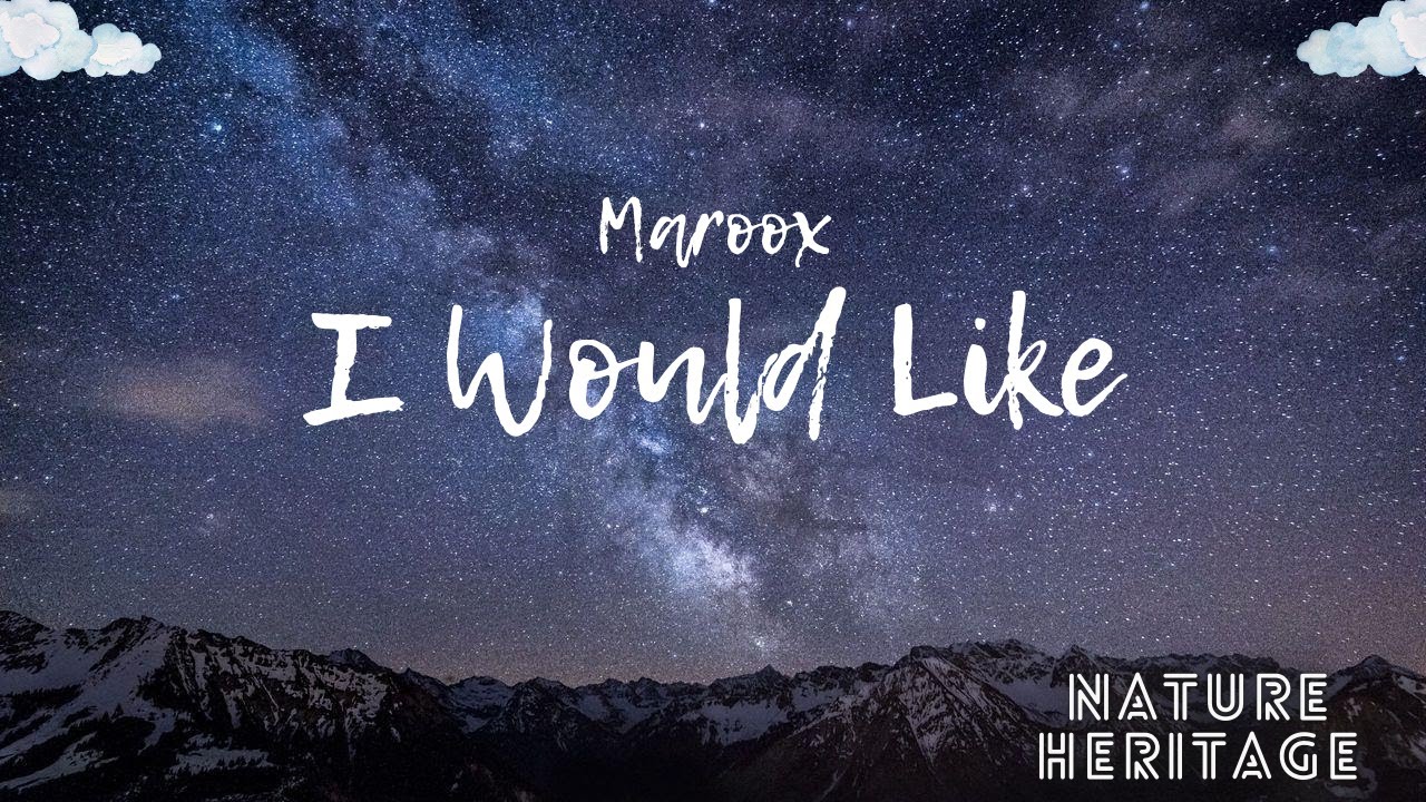 Maroox - I Would Like (1 Hour)