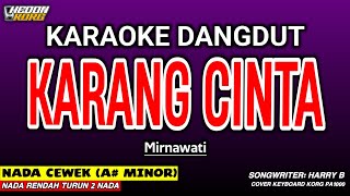 Download lagu KARANG CINTA KARAOKE DANGDUT - NADA WANITA ( KORG PA 1000 HEDON )