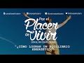 "¿Cómo tener un equilibrio Energetico?".- Por el Placer de Vivir con el Dr. César Lozano