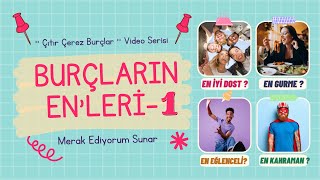 Burçlarin Enleri̇ - 1.Bölüm Çitir Çerez Burçlar Vi̇deo Seri̇si̇ Burçların Özellikleri