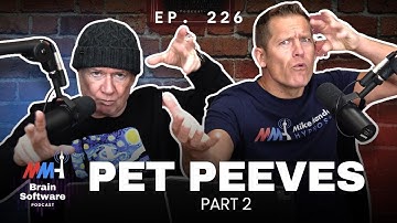 Pet Peeves Pt 2 – Brain Software Podcast (Ep 226)