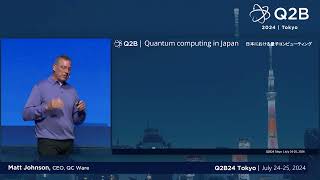 Q2B24 Tokyo | Welcome to Q2B Tokyo | Matt Johnson