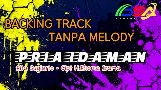 Backing Track Tanpa Melody PRIA IDAMAN - Rita Sugiarto Cipt : H Rhoma Irama.
