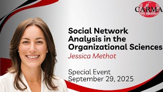 Social Network Analysis in the Organizational Sciences, Dr. Jessica Methot