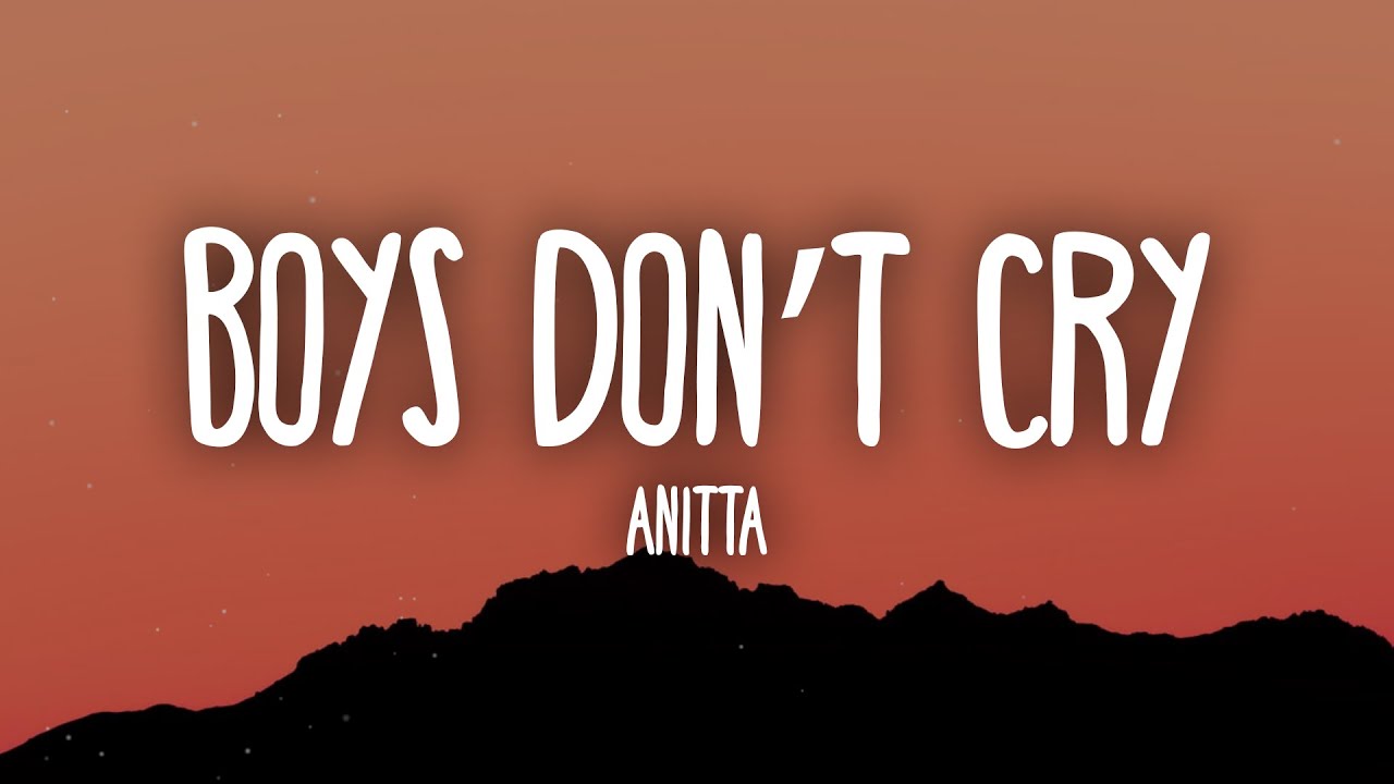 Anitta Boys Don’t Cry (Letra/Lyrics) YouTube