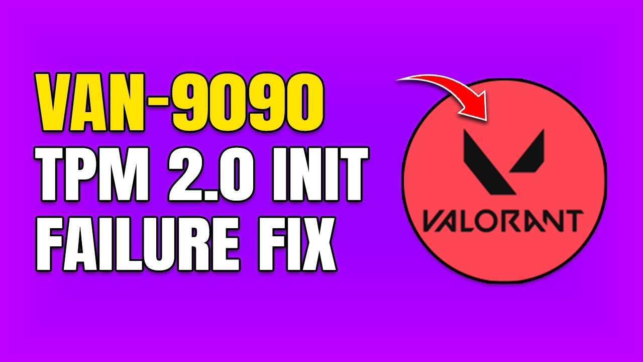 How to fix van 9090 tpm 2 0 initialization failure valorant error youtube