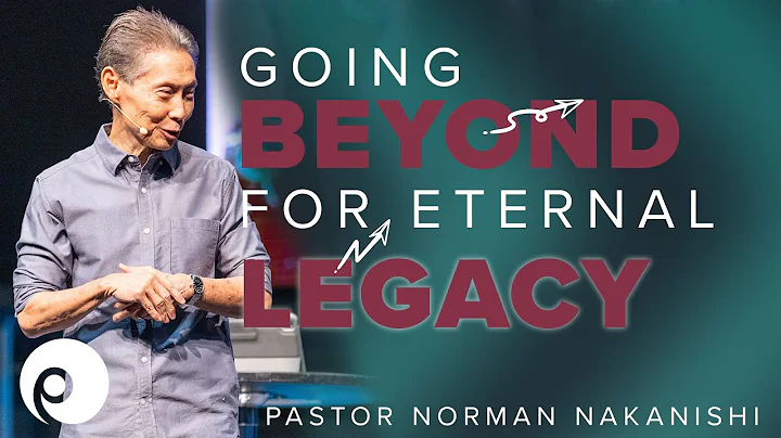 "GOING BEYOND FOR ETERNAL LEGACY" Norman Nakanishi...