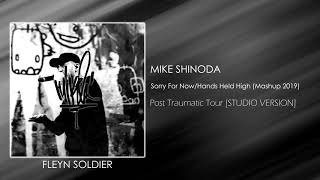 Mike Shinoda - Sorry For Now/Hands Held High (Mashup 2019) [STUDIO VERSION]