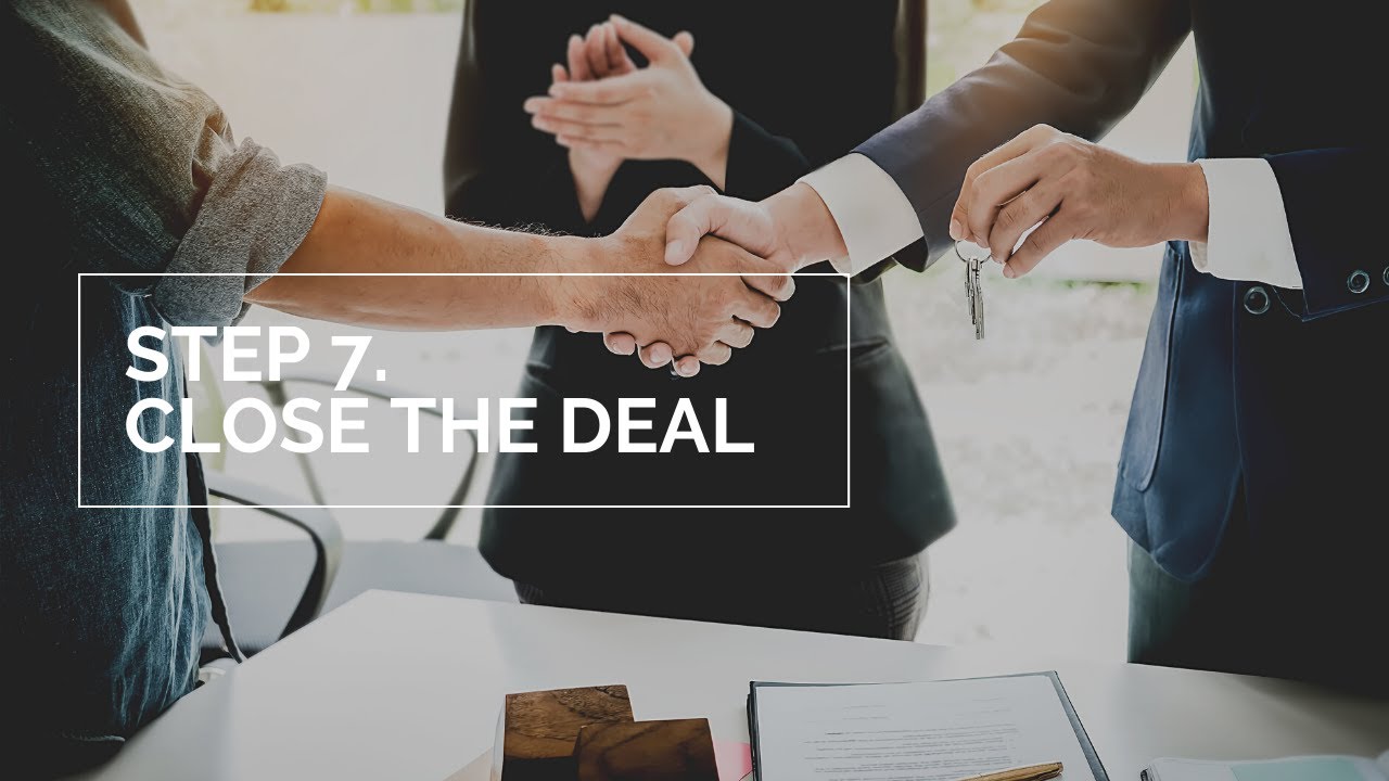 STEP 7 Close the Deal - YouTube