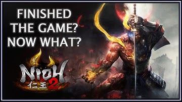 Nioh 2 仁王 2 | Finished The Game? Now What?