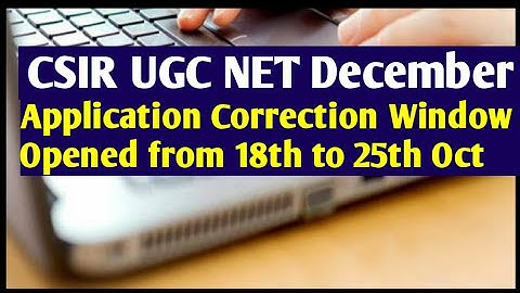 CSIR UGC NET 2019 December Application Correction Window Opened from 18 to 25 Oct