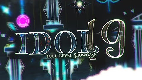 [4K] "IDOL19" // Official Showcase // 1.9 Idols Remake // By: Youknowwho and more // Extreme Demon