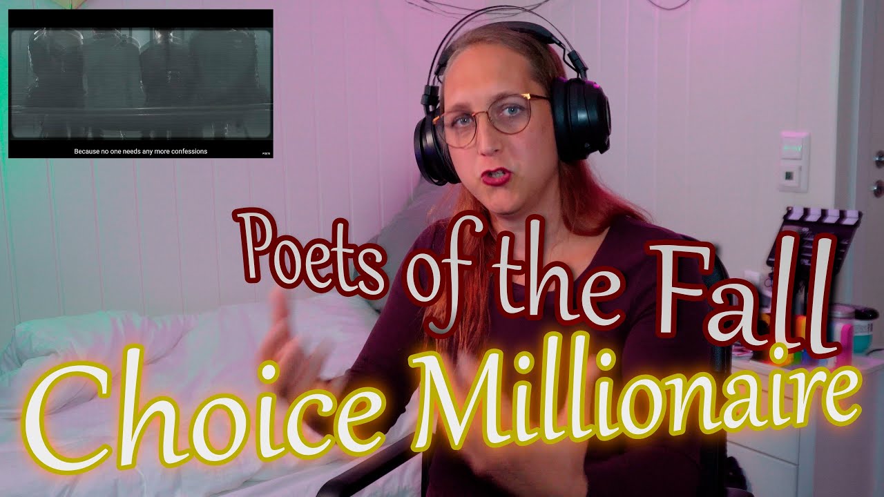 First time listening to Poets of the Fall's Choice Millionaire