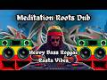 Meditation Roots Dub | Heavy Bass Reggae | Rasta Vibes