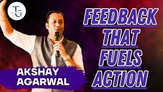 The Power of Actionable Feedback | Akshay Agarwal |