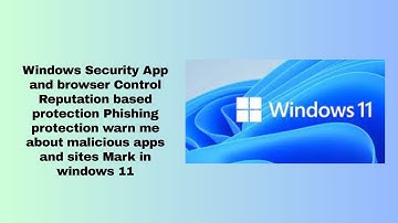 Windows Security App | Reputation-Based & Phishing Protection "Warn Me" in Windows 11