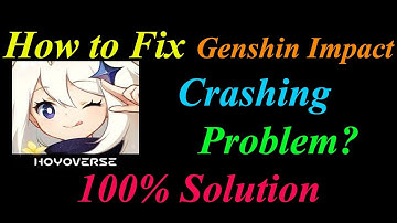 How to Fix Genshin Impact App Keeps Crashing  Solutions Android & Ios - Genshin Impact Crash Error