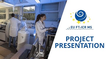 EU FT-ICR MS - Video#1 - Presentation of the project