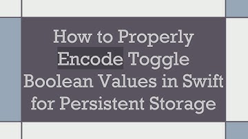 How to Properly Encode Toggle Boolean Values in Swift for Persistent Storage