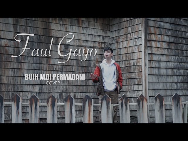 (COVER) Buih Jadi Permadani - Faul Gayo class=