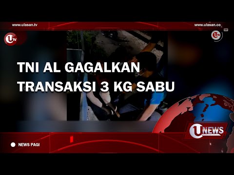 TNI AL GAGALKAN TRANSAKSI 3 KG SABU | U-NEWS