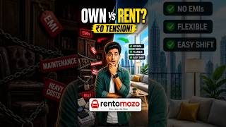 Rent vs Own: Aaj ki Generation Kya Choose Kar Rahi Hai?,rentomozo