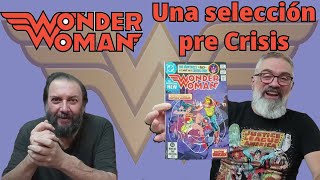 Lo mejor (para mi) de Wonder Woman pre Crisis