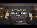 Shadowing English Speaking Practice Lesson -3 | Speak English Fluently Without Thinking