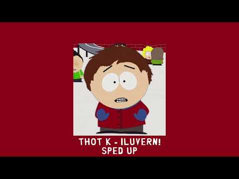 Thot K Iluvern Sped Up 