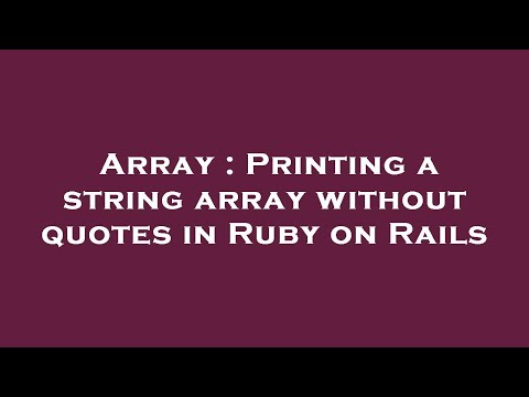 Array : Printing a string array without quotes in Ruby on Rails