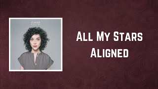 St. Vincent - All My Stars Aligned (Lyrics)